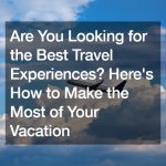 best travel experiences