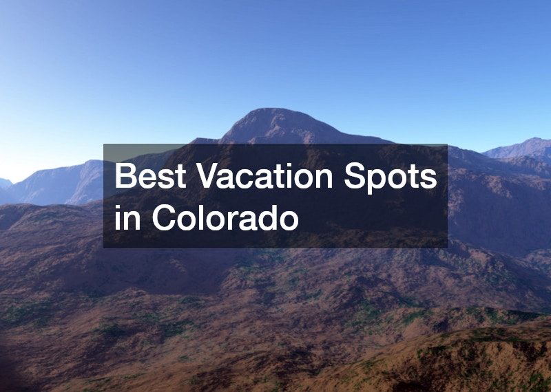 Best Vacation Spots in Colorado