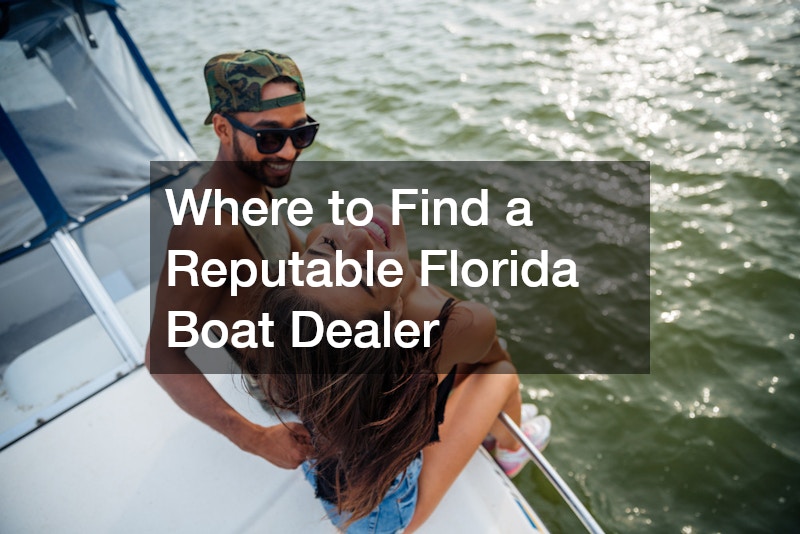 Where to Find a Reputable Florida Boat Dealer